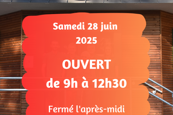 Samedi 28 juin - ouvert le matin uniquement !
