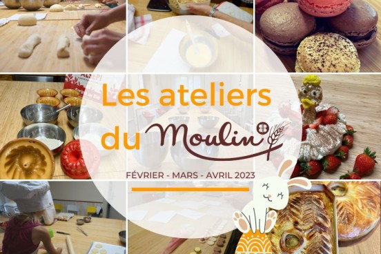 Les ateliers du Moulin : Février - Mars - Avril 2023